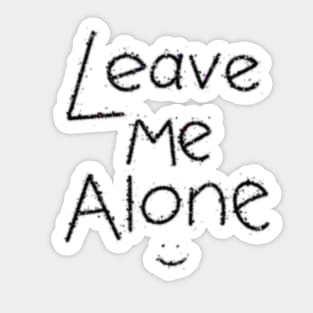 Leave me alone Sticker